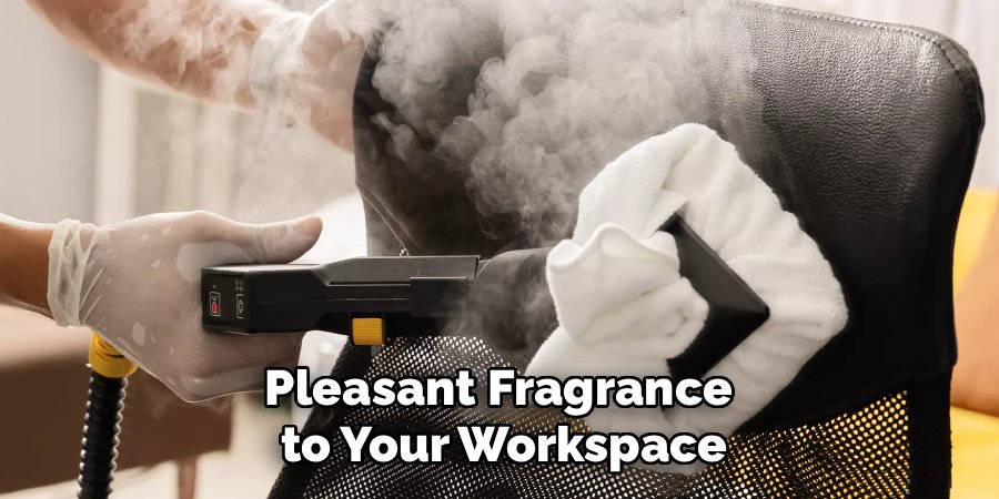 Pleasant Fragrance 
to Your Workspace