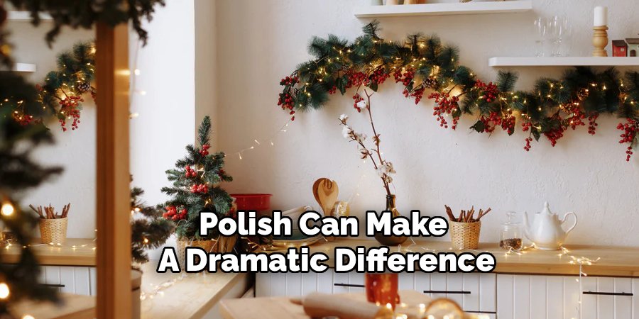 Polish Can Make
A Dramatic Difference