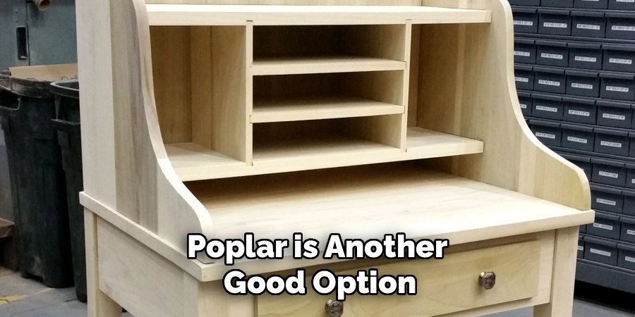 Poplar is Another 
Good Option