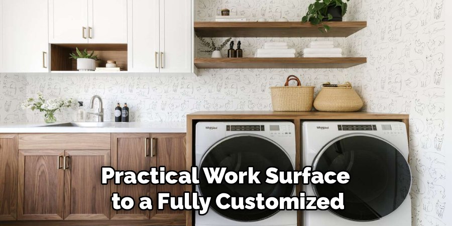 Practical Work Surface 
to a Fully Customized