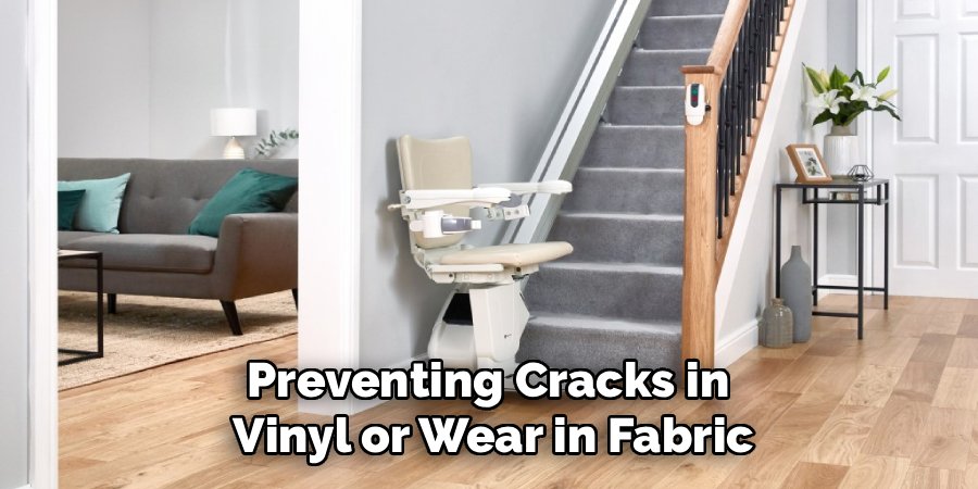 Preventing Cracks in 
Vinyl or Wear in Fabric