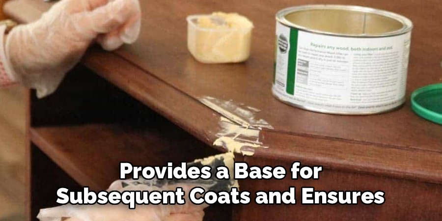 Provides a Base for Subsequent Coats and Ensures
