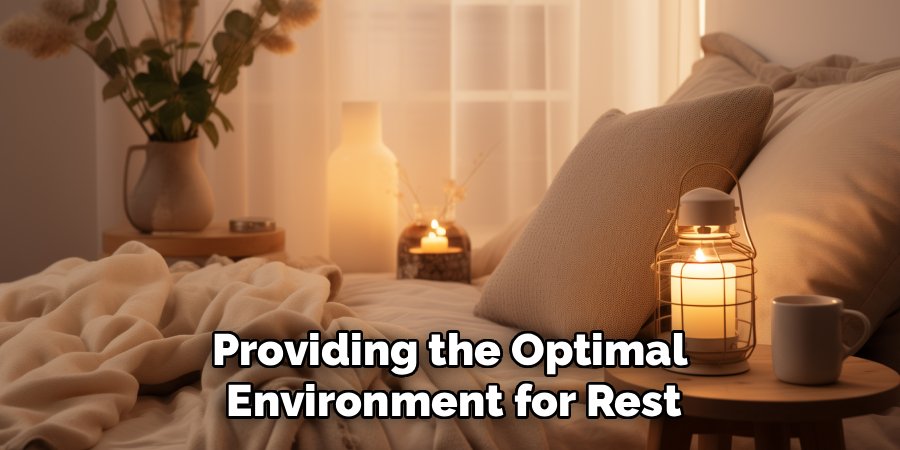 Providing the Optimal
Environment for Rest