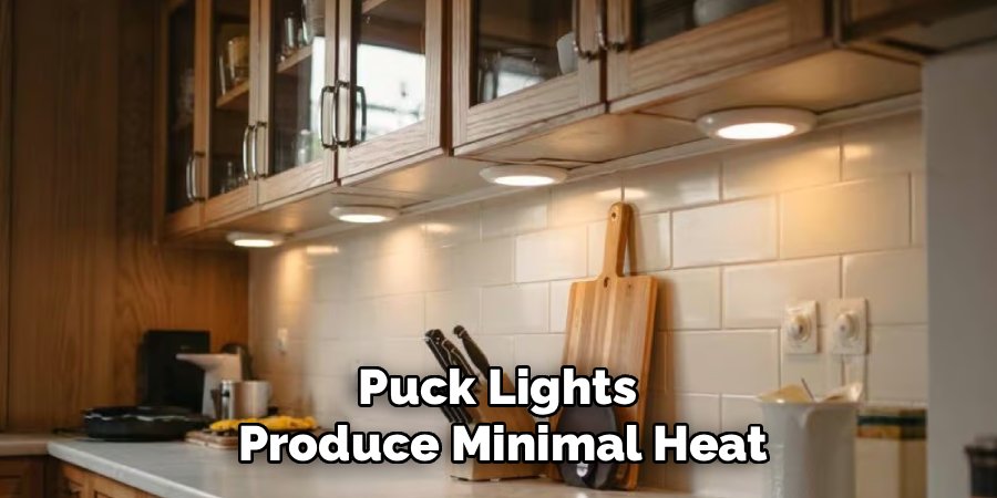 Puck Lights
Produce Minimal Heat