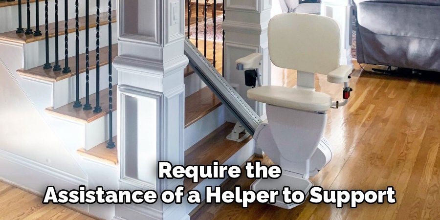 Require the Assistance of a Helper to Support