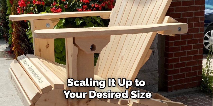 Scaling It Up to 
Your Desired Size