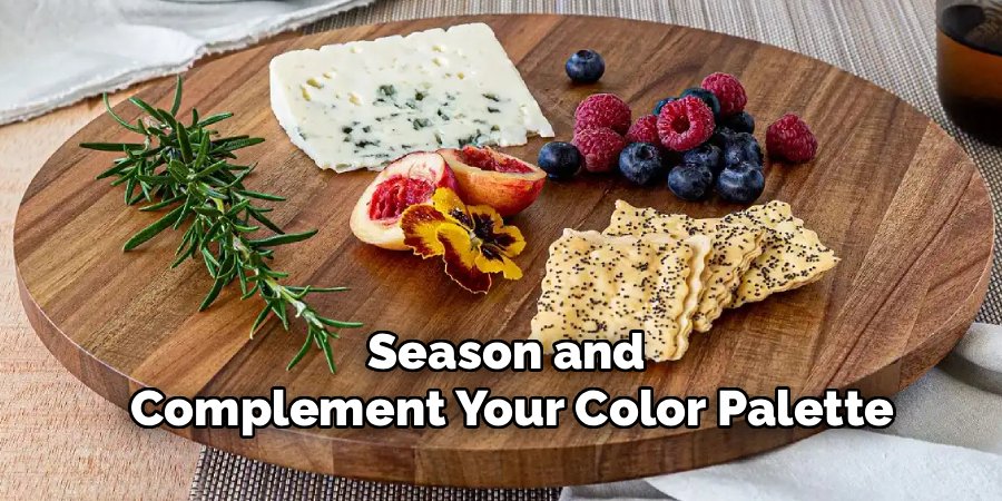 Season and
Complement Your Color Palette