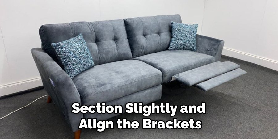 Section Slightly and 
Align the Brackets