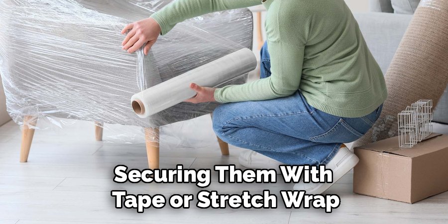 Securing Them With
Tape or Stretch Wrap