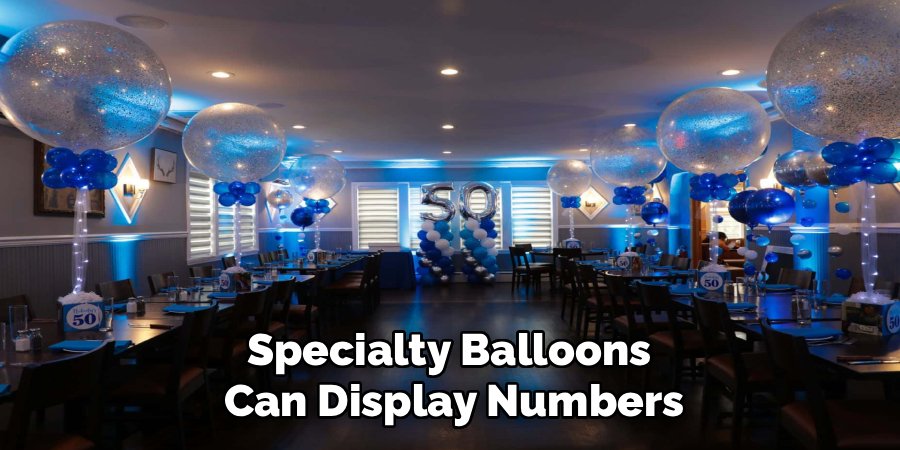 Specialty Balloons 
Can Display Numbers