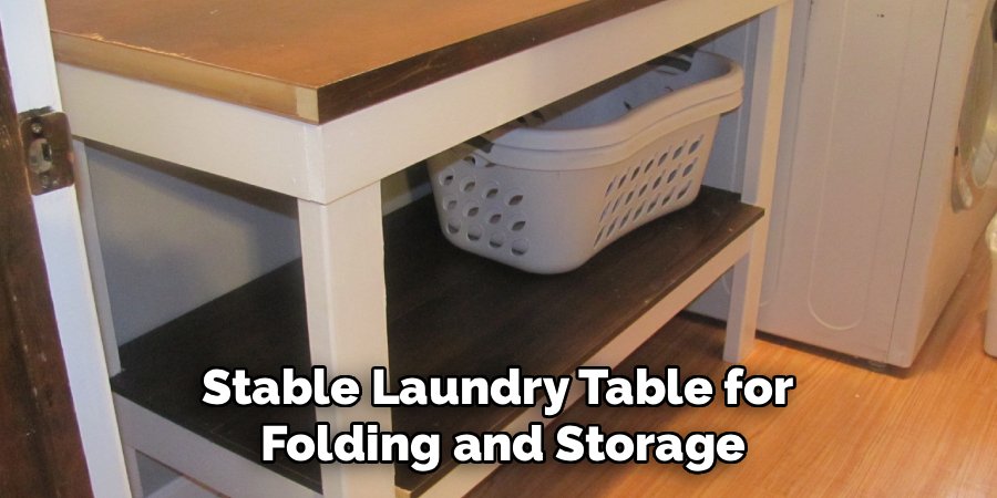 Stable Laundry Table for 
Folding and Storage