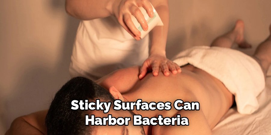 Sticky Surfaces Can 
Harbor Bacteria