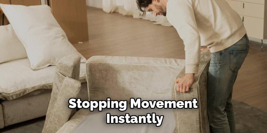 Stopping Movement 
Instantly