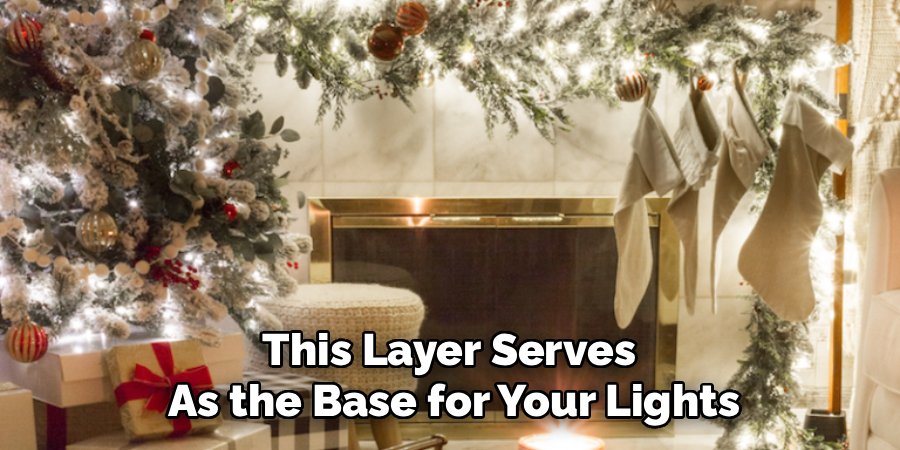 This Layer Serves 
As the Base for Your Lights