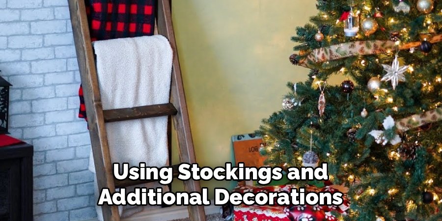 Using Stockings and 
Additional Decorations 