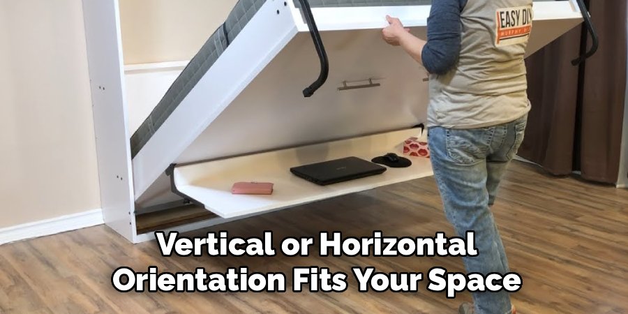 Vertical or Horizontal Orientation Fits Your Space