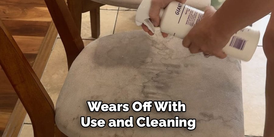 Wears Off With 
Use and Cleaning