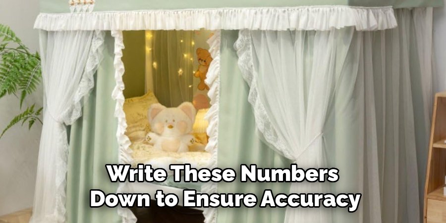 Write These Numbers 
Down to Ensure Accuracy