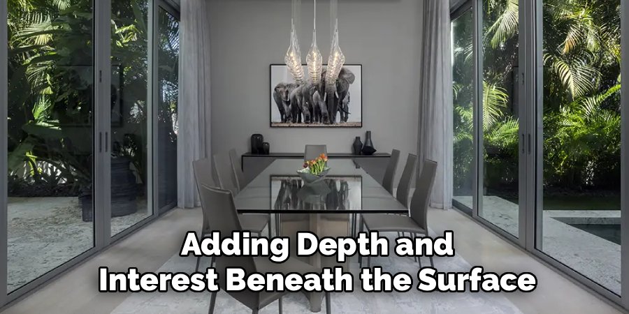 Adding Depth and Interest Beneath the Surface