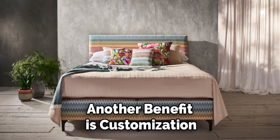 Another Benefit is Customization