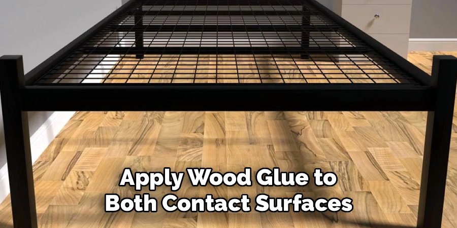 Apply Wood Glue to Both Contact Surfaces