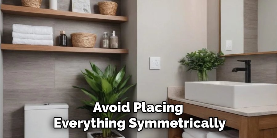 Avoid Placing
Everything Symmetrically
