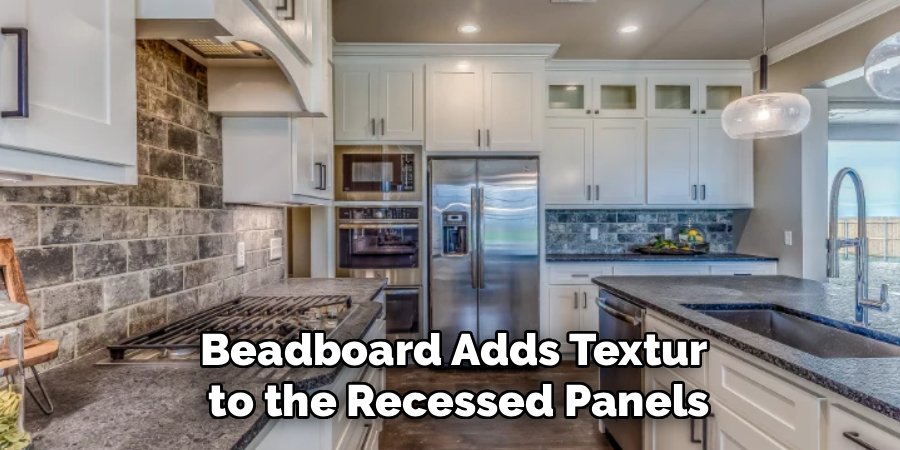 Beadboard Adds Texture to the Recessed Panels
