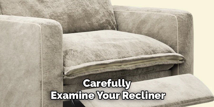 Carefully
Examine Your Recliner