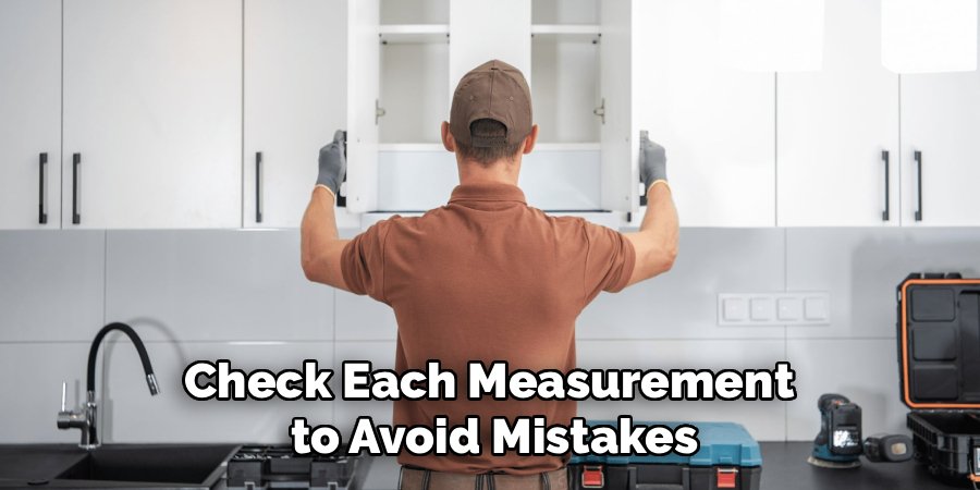 Check Each Measurement
to Avoid Mistakes