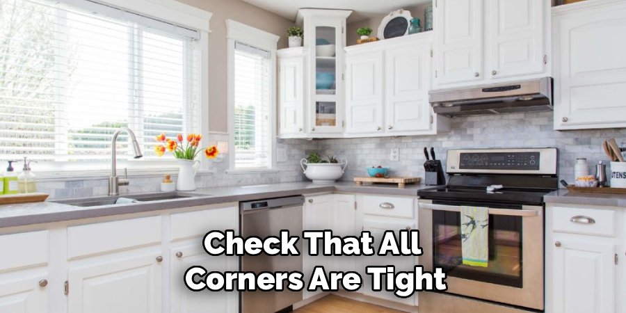 Check That All 
Corners Are Tight