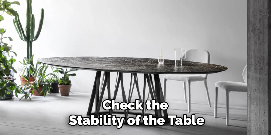 Check the
Stability of the Table
