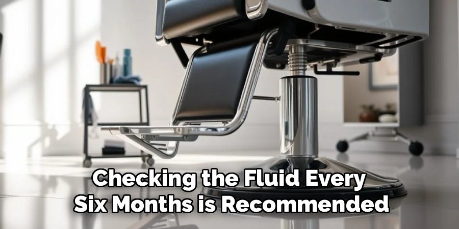 Checking the Fluid Every 
Six Months is Recommended