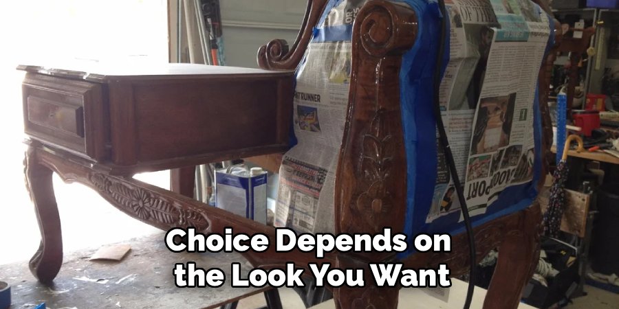 Choice Depends on 
the Look You Want