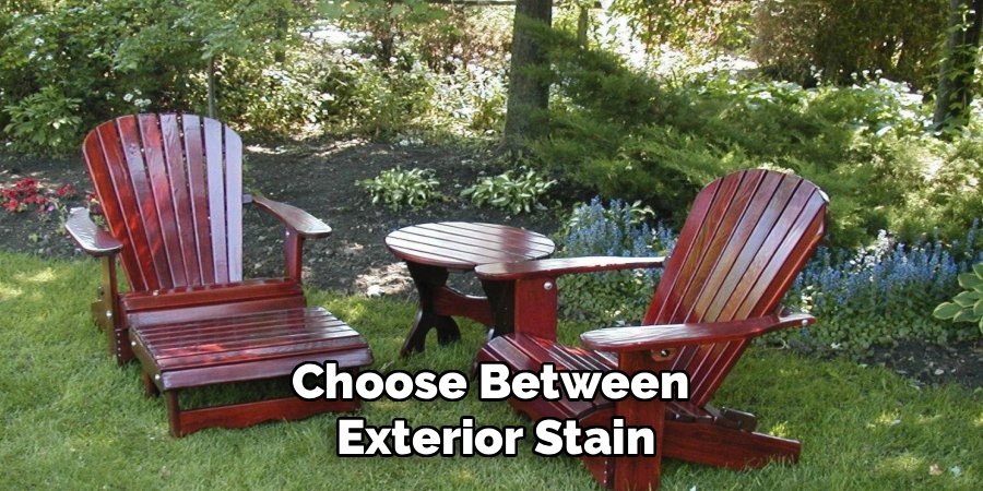 Choose Between 
Exterior Stain