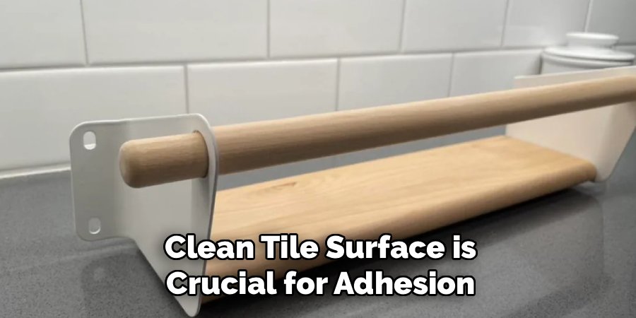 Clean Tile Surface is Crucial for Adhesion