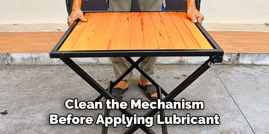 Clean the Mechanism Before Applying Lubricant