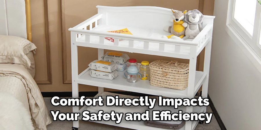 Comfort Directly Impacts 
Your Safety and Efficiency