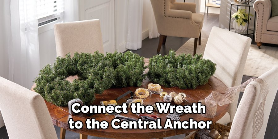 Connect the Wreath
to the Central Anchor