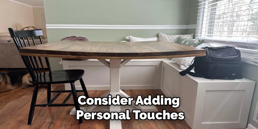 Consider Adding
Personal Touches