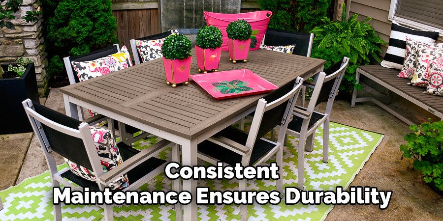 Consistent Maintenance Ensures Durability