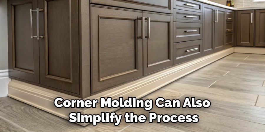 Corner Molding Can Also 
Simplify the Process