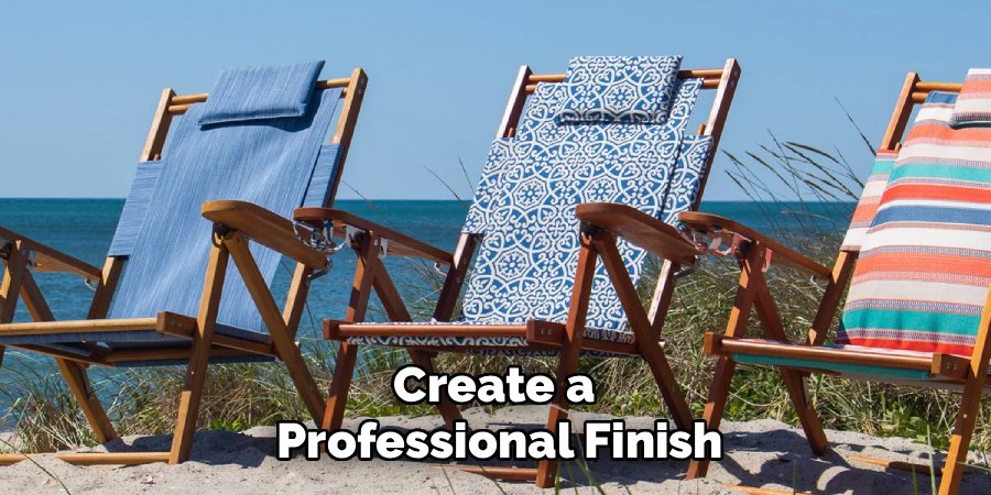 Create a
Professional Finish