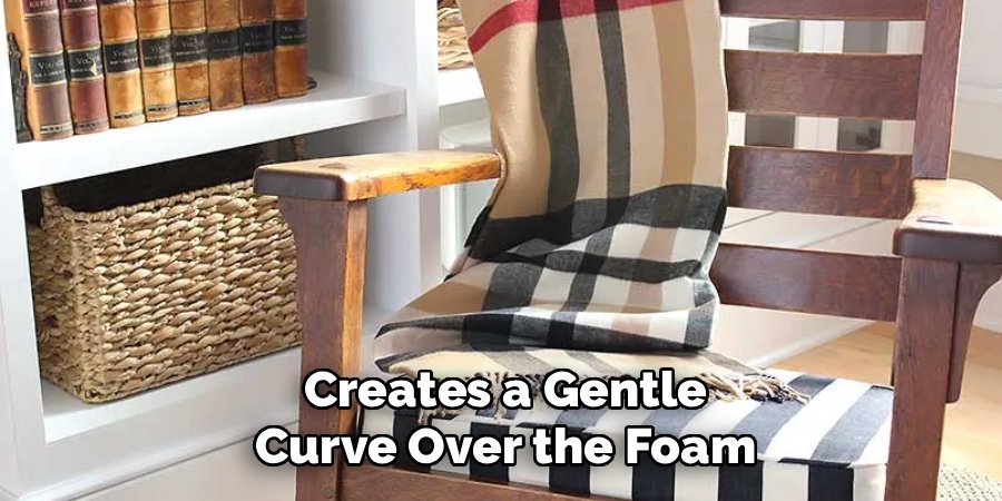 Creates a Gentle Curve Over the Foam