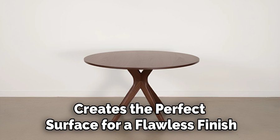 Creates the Perfect 
Surface for a Flawless Finish