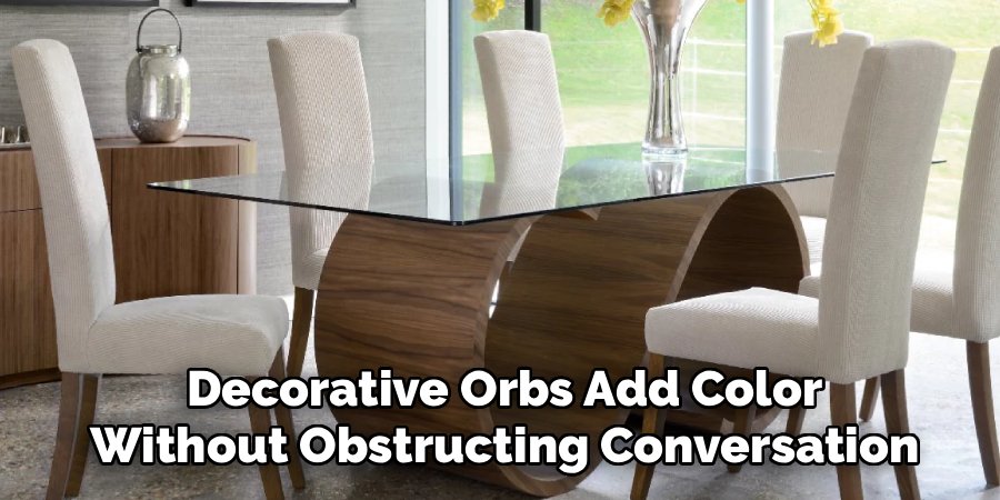 Decorative Orbs Add Color Without Obstructing Conversation