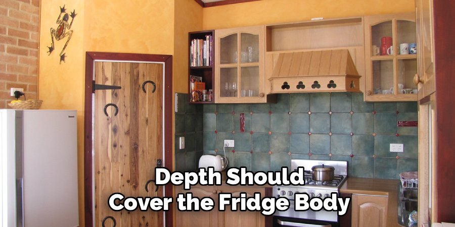 Depth Should Cover the Fridge Body