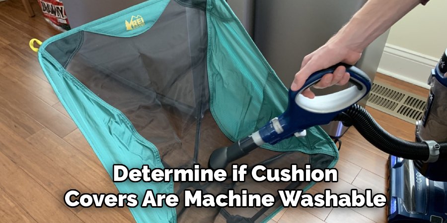 Determine if Cushion
Covers Are Machine Washable