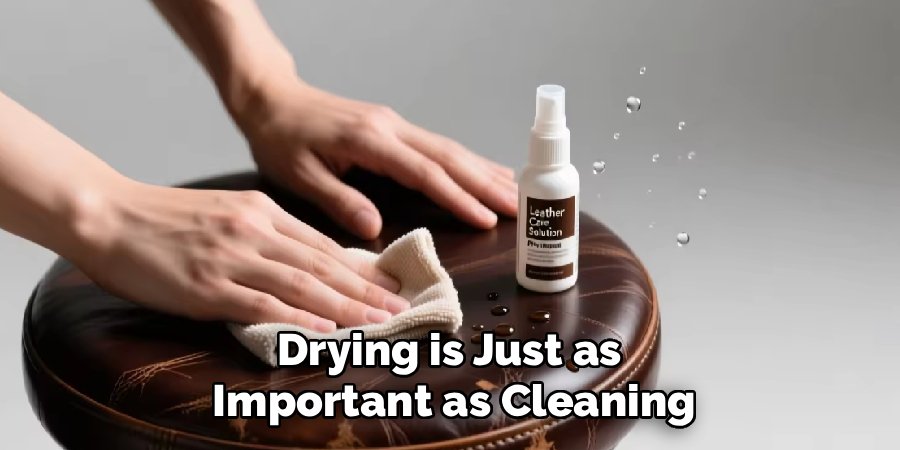 Drying is Just as
Important as Cleaning