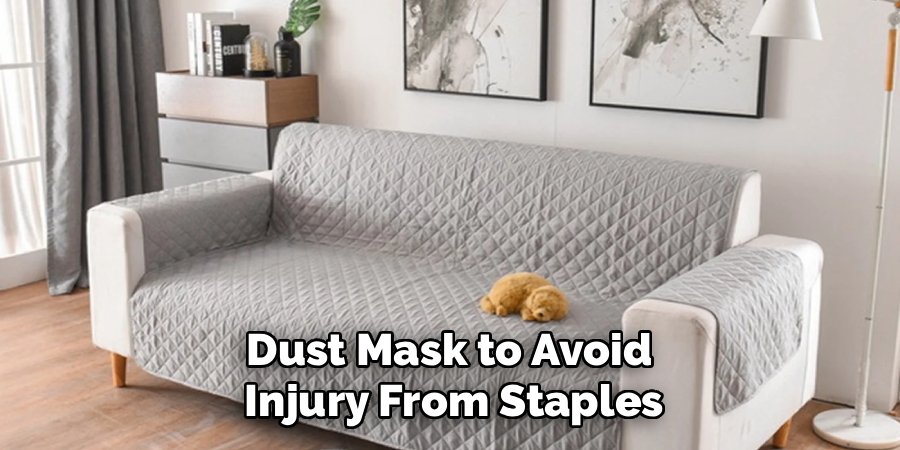 Dust Mask to Avoid 
Injury From Staples