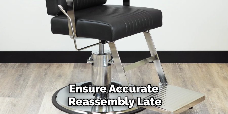 Ensure Accurate 
Reassembly Late